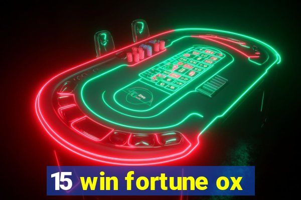 15 win fortune ox